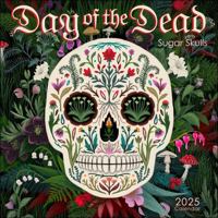 Day of the Dead 2025 Wall Calendar: Sugar Skulls 1524890871 Book Cover