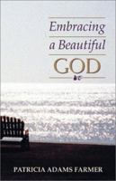 Embracing a Beautiful God 0827208189 Book Cover