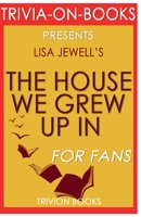 Trivia-On-Books the House We Grew Up in by Lisa Jewell 1681013312 Book Cover