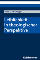 Leiblichkeit in Theologischer Perspektive 3170374508 Book Cover