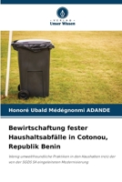 Bewirtschaftung fester Haushaltsabfälle in Cotonou, Republik Benin: Wenig umweltfreundliche Praktiken in den Haushalten trotz der von der SGDS SA eingeleiteten Modernisierung (German Edition) 6206825779 Book Cover
