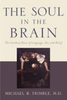 The Soul in the Brain: The Cerebral Basis of Language, Art, and Belief 142141189X Book Cover