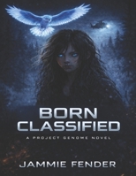Born Classified (Project Genome) B0GPBL24Z5 Book Cover