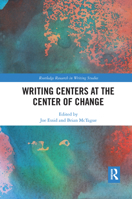 Writing Centers at the Center of Change 1032177357 Book Cover