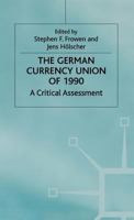 The German Currency Union of 1990: A Critical Assessment 1349253707 Book Cover