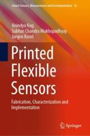 Printed Flexible Sensors: Fabrication, Characterization and Implementation 3030137643 Book Cover