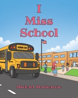 I Miss School 109808828X Book Cover