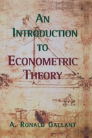 An Introduction to Econometric Theory 0691016453 Book Cover