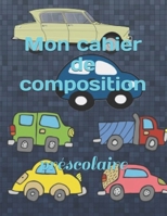 Mon cahier de composition: préscolaire (French Edition) 1675834512 Book Cover