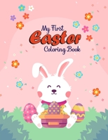 My First Easter Coloring Book: For Kids, Toddler, Preschool B09TGWXXFD Book Cover