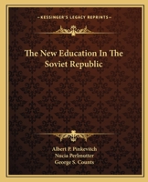 The New Education In The Soviet Republic 0548389616 Book Cover