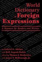 World Dictionary of Foreign Expressions: A Resource for Readers and Writers 0865164223 Book Cover