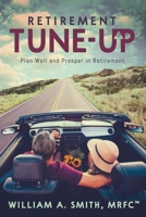 Retirement Tune-Up: Plan Well and Prosper in Retirement B084QLM7ZG Book Cover