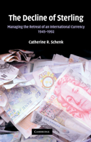 The Decline of Sterling: Managing the Retreat of an International Currency, 1945-1992 1107612993 Book Cover