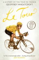 Le Tour: A History of the Tour de France, 1903-2003 0684028794 Book Cover