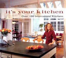 Joan Kohn's It's Your Kitchen: Over 100 Inspirational Kitchens 0821228005 Book Cover