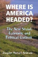 WHERE IS AMERICA HEADED? 0359299482 Book Cover