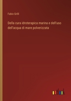Della cura idroterapica marina e dell'uso dell'acqua di mare polverizzata (Italian Edition) 3563209332 Book Cover