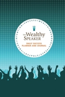 The Wealthy Speaker Daily Success Planner 0991751248 Book Cover