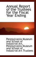 Annual Report of the Trustees for the Fiscal Year Ending 1270744879 Book Cover