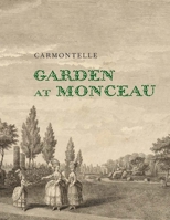 Garden at Monceau 0300254687 Book Cover