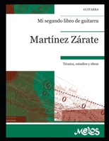 MI SEGUNDO LIBRO DE GUITARRA: técnica, estudios y obras (Spanish Edition) B0889YZ1WN Book Cover