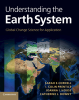 Understanding the Earth System: Global Change Science for Application 1107009367 Book Cover