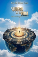 El juego de la vida: Manual del jugador consciente (Spanish Edition) B0FXWN7342 Book Cover