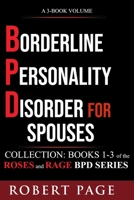 Borderline Personality Disorder for Spouses-Collection: Books 1-3 of the Roses and Rage BPD Series B08QDL1YFP Book Cover
