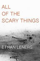 All of the Scary Things 1536855499 Book Cover