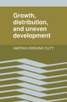 Growth, Distribution and Uneven Development 1316601382 Book Cover