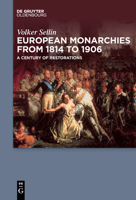 European Monarchies from 1814 to 1906: A Century of Restorations 3110634481 Book Cover