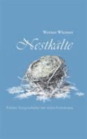 Nestkälte: Erlebte Zeitgeschichte mit vielen Emotionen 3833468998 Book Cover