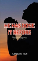 He Has Done It Before: A collection of Testimonies of the Power of the Lord B096CYQK9G Book Cover