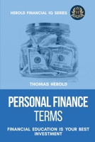 Personal Finance Terms - Financial Education Is Your Best Investment 1090822871 Book Cover