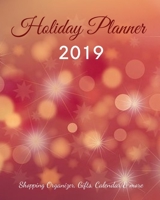 Holiday Planner 2019: Holiday Shopping Journal Organizer for Busy People, Expense Tracker and New Year's Eve Celebration Notebook 1704066336 Book Cover