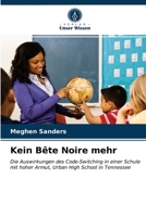 Kein Bête Noire mehr: Die Auswirkungen des Code-Switching in einer Schule mit hoher Armut, Urban High School in Tennessee 6202823933 Book Cover