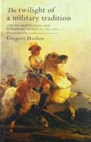 The Twilight of a Military Tradition: Italian Aristocrats and European Conflicts, 1560-1800 1857287045 Book Cover