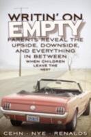 Writin' on Empty: Parents Reveal the Upside, Downside, and Everything In Between When Children Leave the Nest 0615208851 Book Cover