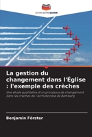 La gestion du changement dans l'Église: l'exemple des crèches (French Edition) 6209808794 Book Cover