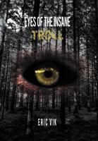 Eyes of the Insane: Troll 1467025232 Book Cover