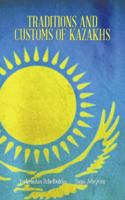 Traditions and Customs of Kazakhs 1496980689 Book Cover