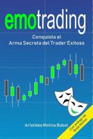 Emotrading: Conquista el Arma Secreta del Trader Exitoso 1091675961 Book Cover