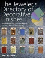 The Jeweller's Directory of Decorative Finishes 0896891933 Book Cover
