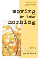 Moving On Into Morning 1440121338 Book Cover