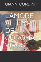 L'AMORE AI TEMPI DEL CORONA VIRUS B09BYN3ZKX Book Cover