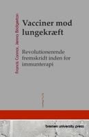 Vacciner mod lungekræft: Revolutionerende fremskridt inden for immunterapi (Danish Edition) 3689047668 Book Cover