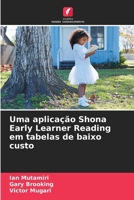 Uma aplicação Shona Early Learner Reading em tabelas de baixo custo (Portuguese Edition) 6205246562 Book Cover