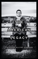The American Legacy: A Collection of Poetry Channeling Life in the USA In the 21st Century. B0FCSRYXTM Book Cover