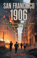 San Francisco 1906: The Earthquake That Shook a City B0FX29VP2H Book Cover